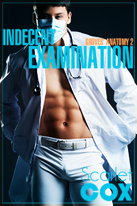 Indecent Examination  - by Scarlet Cox